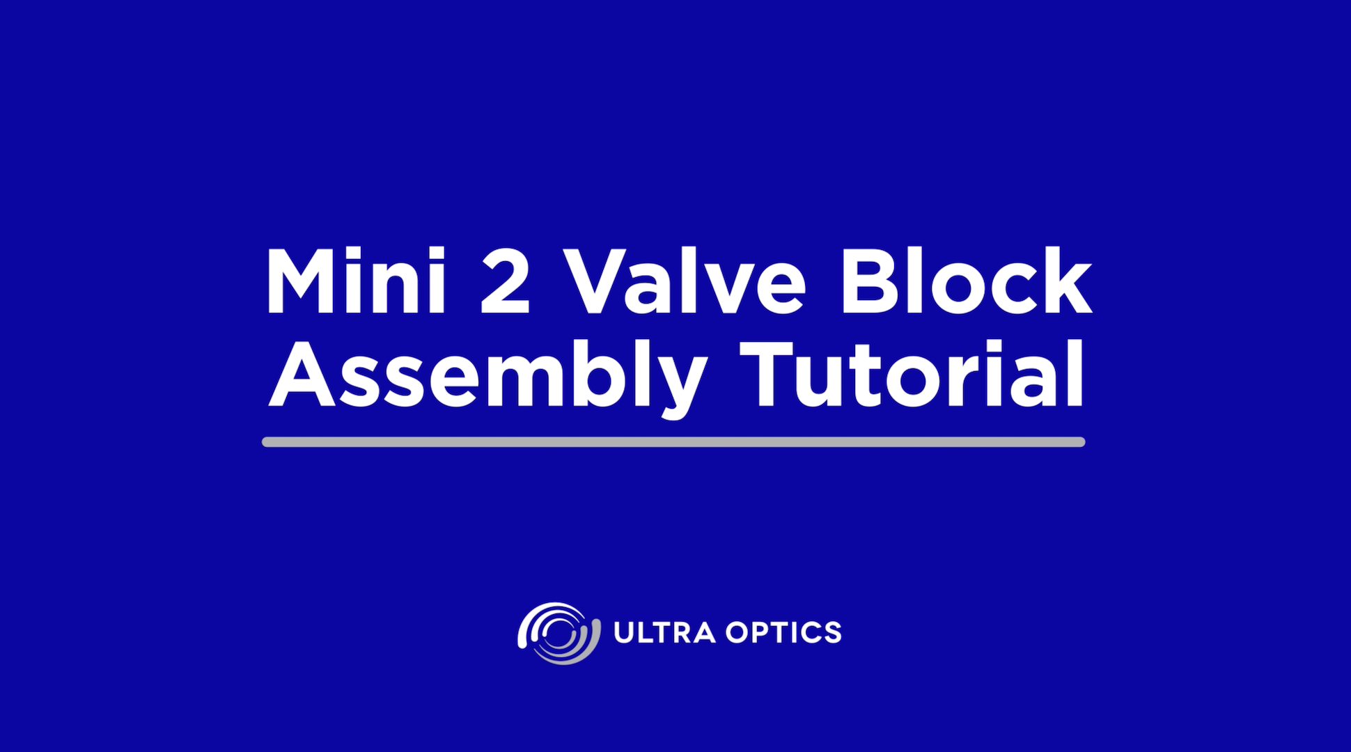 UO-TroubleshootingVideo-Mini2-ValveBlockAssembly-CoverPhoto Mini 2 Valve Block Assembly